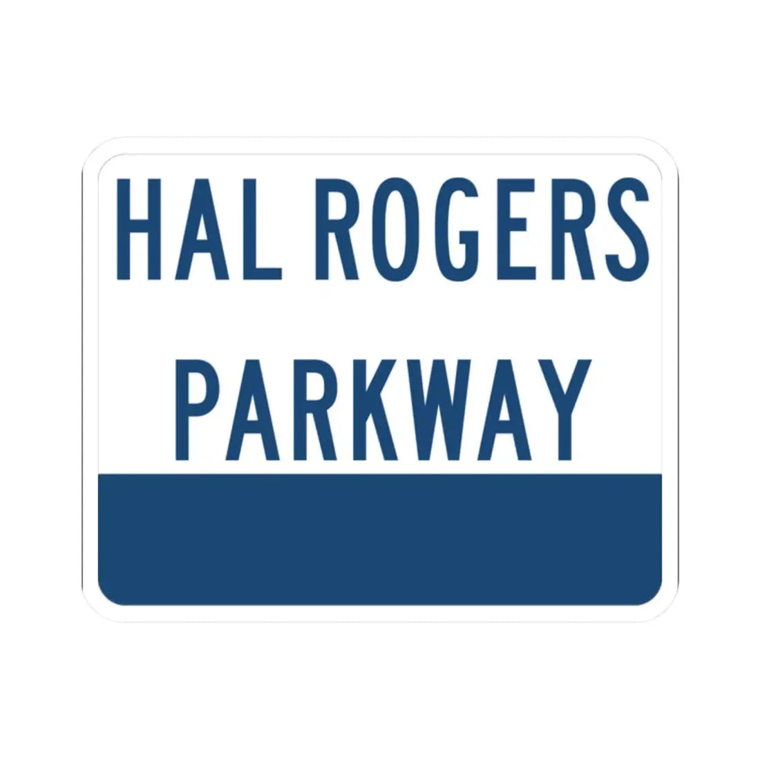 Hal Rogers Parkway (Kentucky) (Road Sign) STICKER Vinyl Kiss-Cut Decal 2 Inch White - The Sticker Space