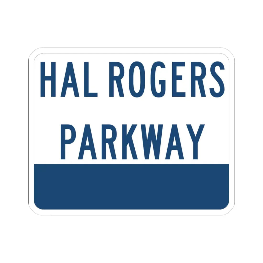 Hal Rogers Parkway (Kentucky) (Road Sign) STICKER Vinyl Kiss-Cut Decal 3 Inch White - The Sticker Space