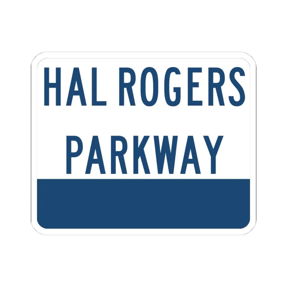 Hal Rogers Parkway (Kentucky) (Road Sign) STICKER Vinyl Kiss-Cut Decal 4 Inch White - The Sticker Space