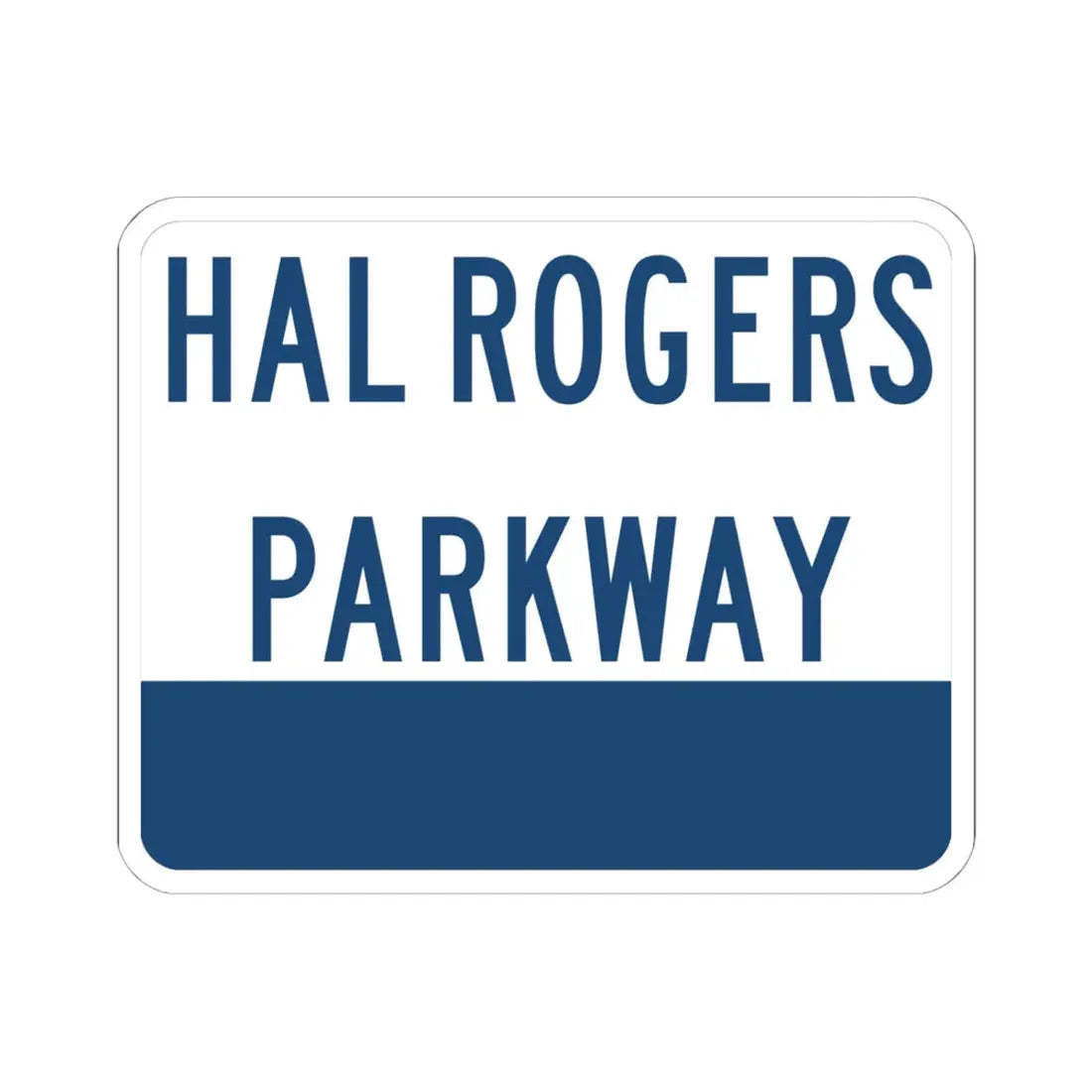 Hal Rogers Parkway (Kentucky) (Road Sign) STICKER Vinyl Kiss-Cut Decal 6 Inch White - The Sticker Space
