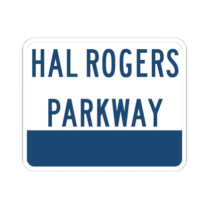 Hal Rogers Parkway (Kentucky) (Road Sign) STICKER Vinyl Kiss-Cut Decal 6 Inch White - The Sticker Space