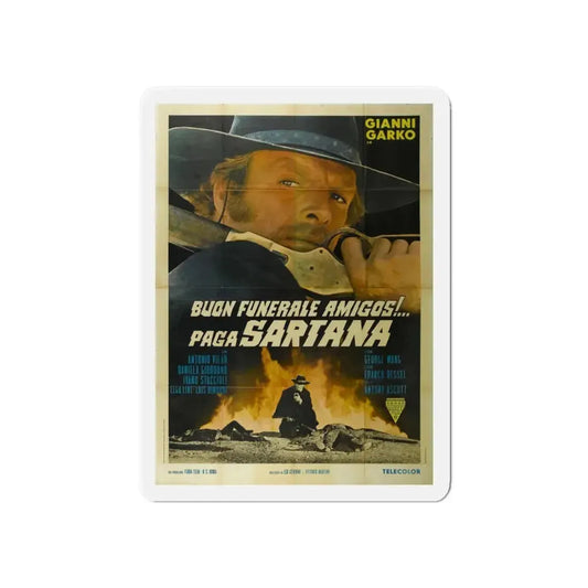 HAVE A GOOD FUNERAL MY FRIEND... SARTANA WILL PAY 1970 Movie Poster - Refrigerator Magnet 6 Inch - The Sticker Space