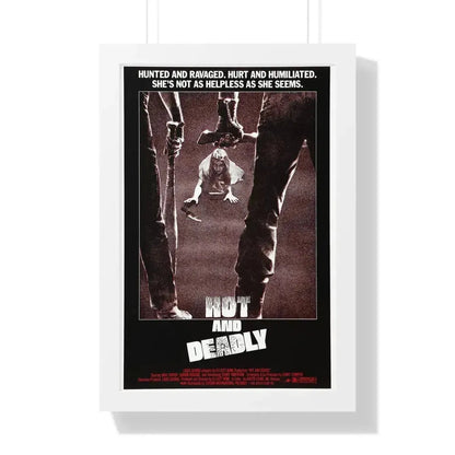 HOT AND DEADLY 1982 - Framed Movie Poster 16″ x 24″ White - The Sticker Space