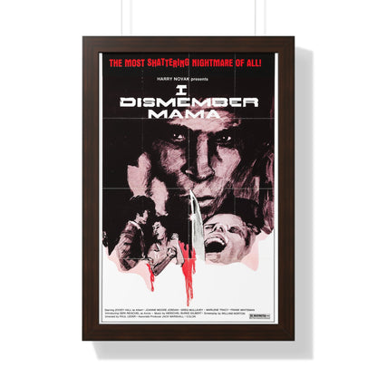 I DISMEMBER MAMA 1972 - Framed Movie Poster-16″ x 24″-The Sticker Space