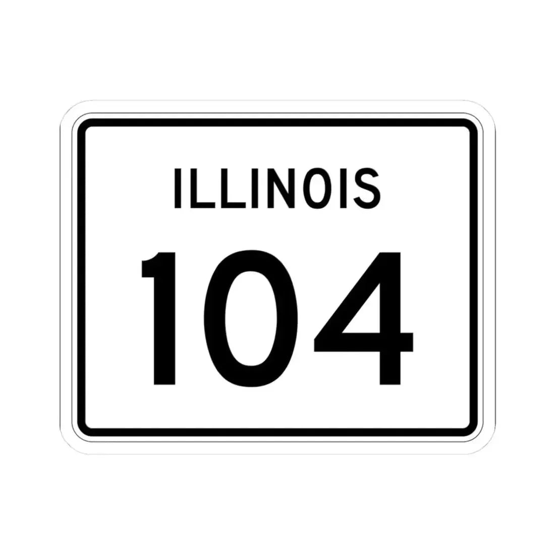 Illinois 104 (Illinois) (Road Sign) STICKER Vinyl Kiss-Cut Decal 3 Inch White - The Sticker Space