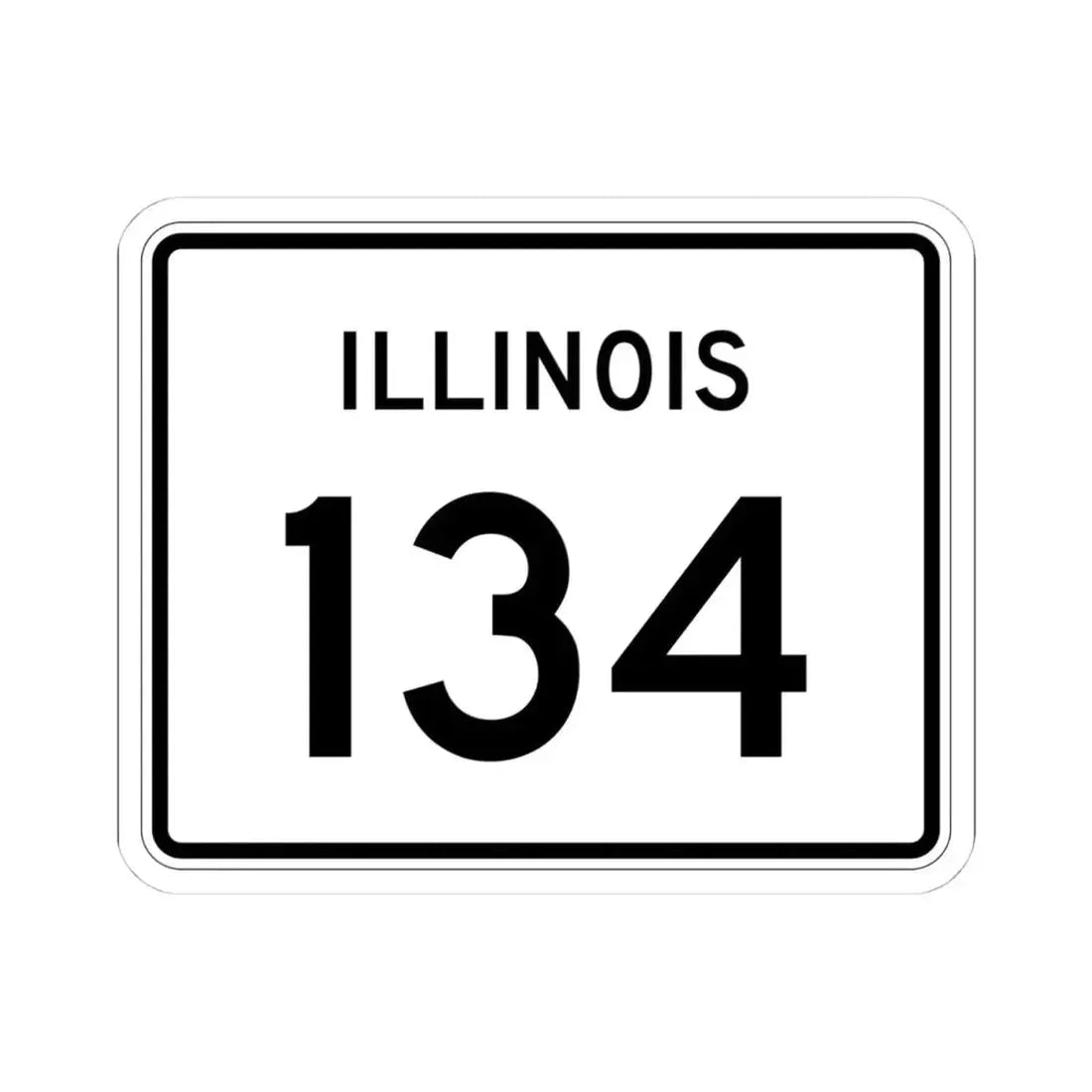 Illinois 134 (Illinois) (Road Sign) STICKER Vinyl Kiss-Cut Decal 4 Inch White - The Sticker Space