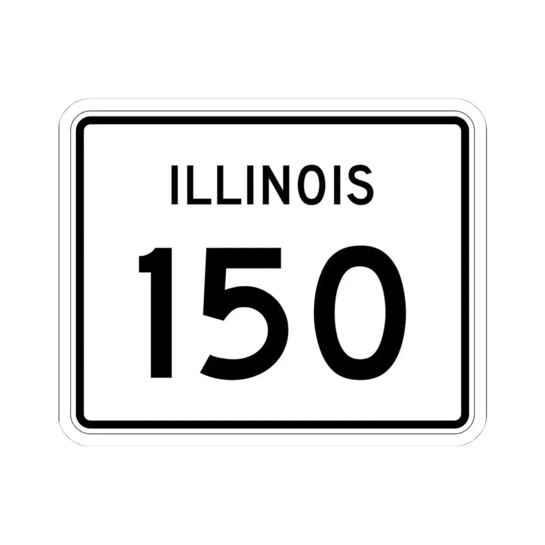 Illinois 150 (Illinois) (Road Sign) STICKER Vinyl Kiss-Cut Decal 4 Inch White - The Sticker Space