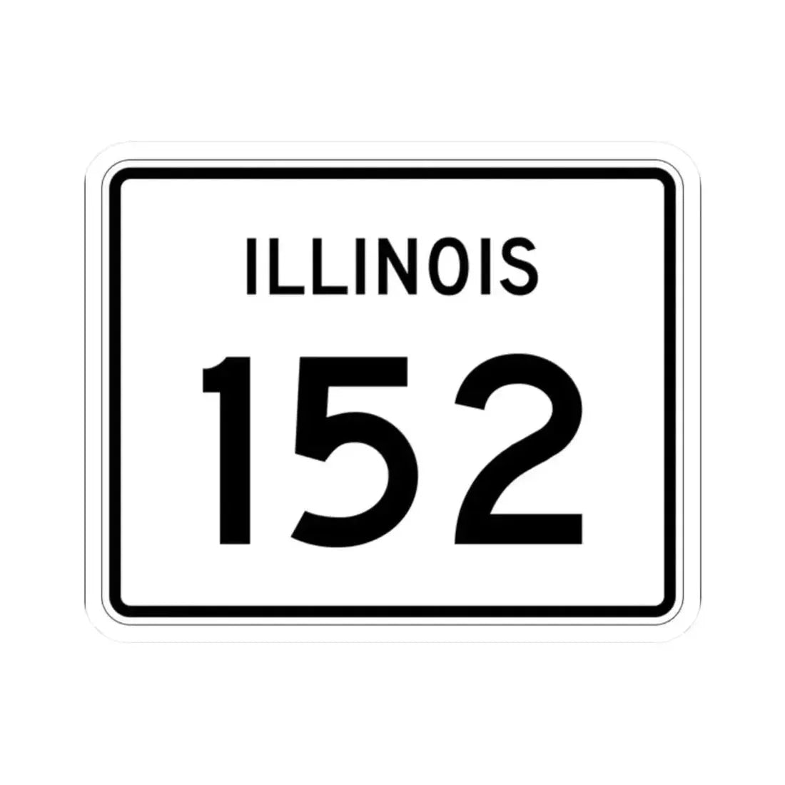 Illinois 152 (Illinois) (Road Sign) STICKER Vinyl Kiss-Cut Decal 2 Inch White - The Sticker Space