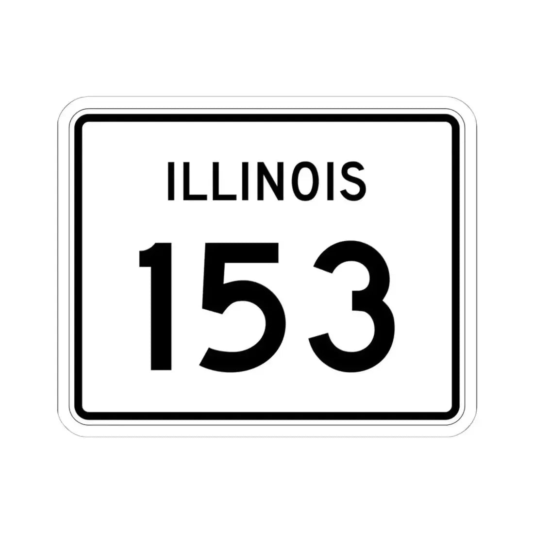 Illinois 153 (Illinois) (Road Sign) STICKER Vinyl Kiss-Cut Decal 6 Inch White - The Sticker Space