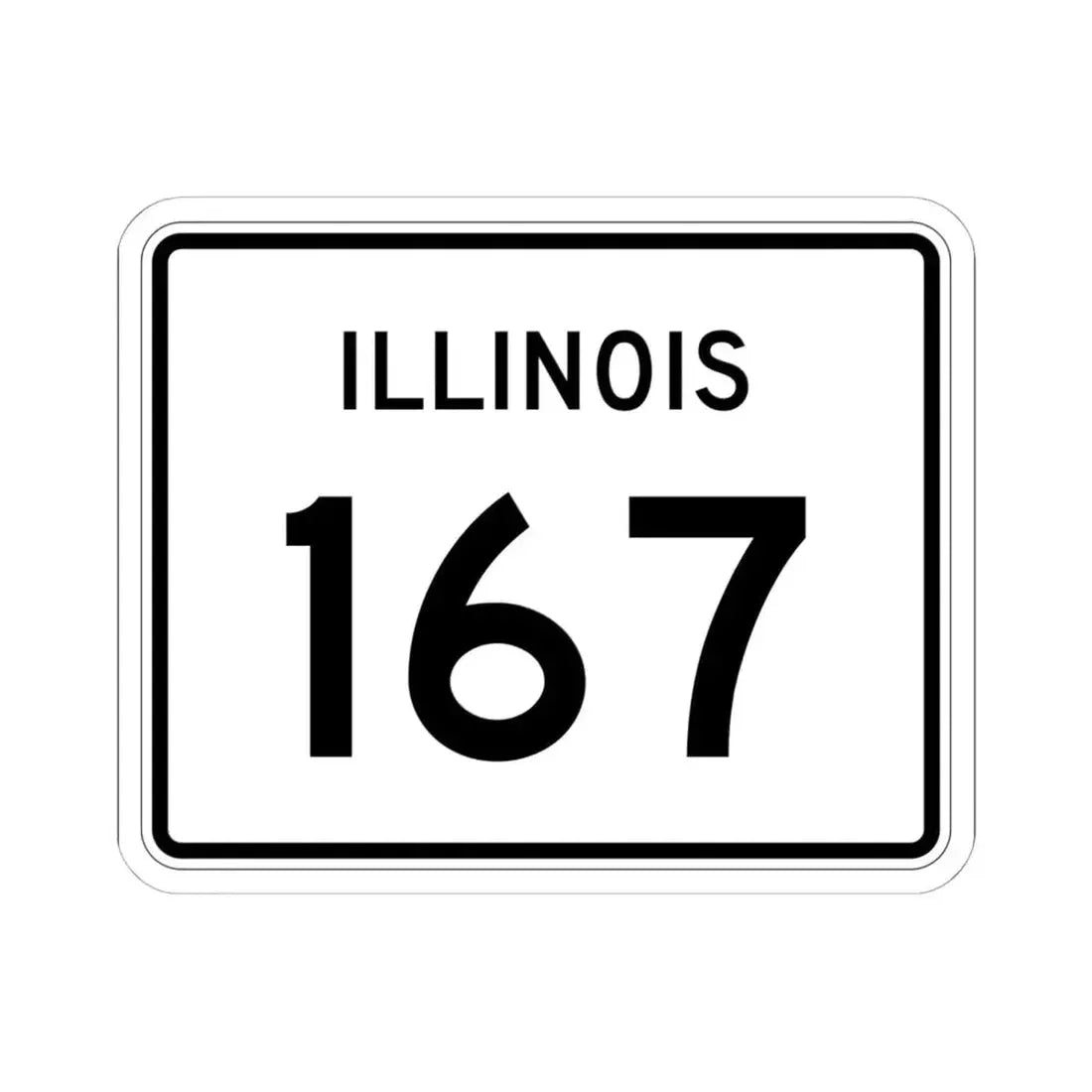 Illinois 167 (Illinois) (Road Sign) STICKER Vinyl Kiss-Cut Decal 6 Inch White - The Sticker Space