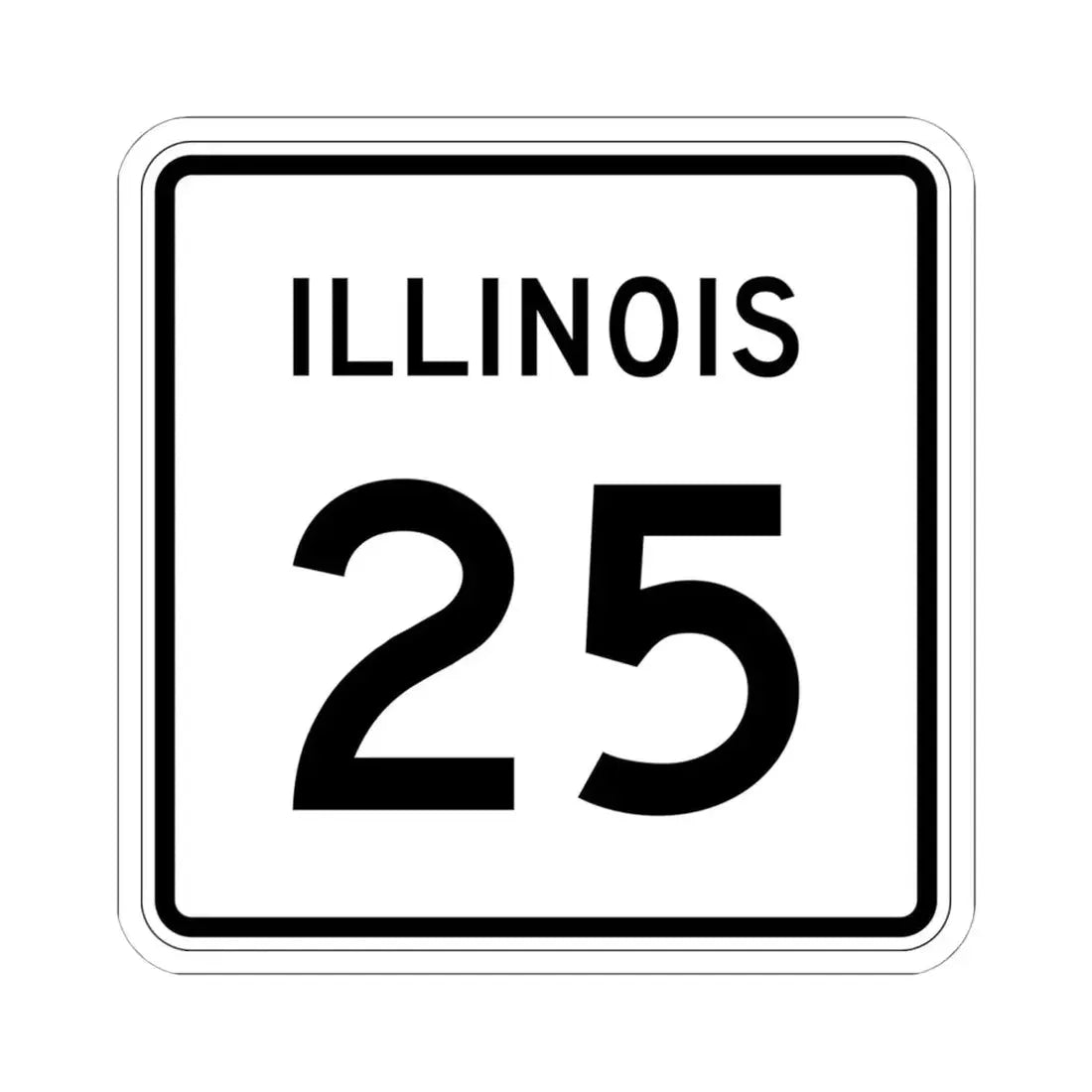 Illinois 25 (Illinois) (Road Sign) STICKER Vinyl Kiss-Cut Decal 6 Inch White - The Sticker Space