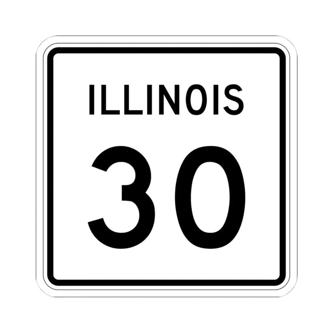 Illinois 30 (Illinois) (Road Sign) STICKER Vinyl Kiss-Cut Decal 4 Inch White - The Sticker Space
