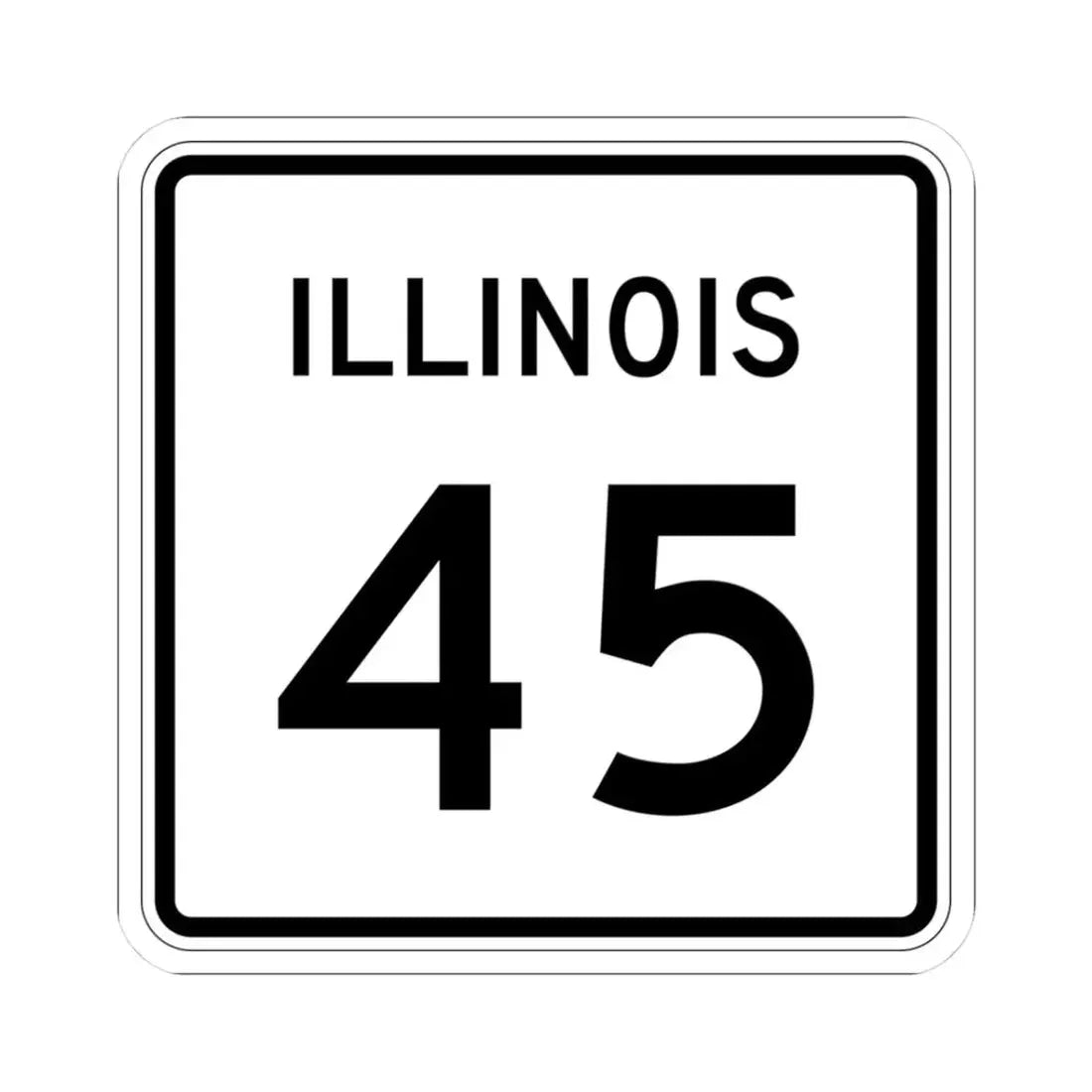Illinois 45 (Illinois) (Road Sign) STICKER Vinyl Kiss-Cut Decal 3 Inch White - The Sticker Space