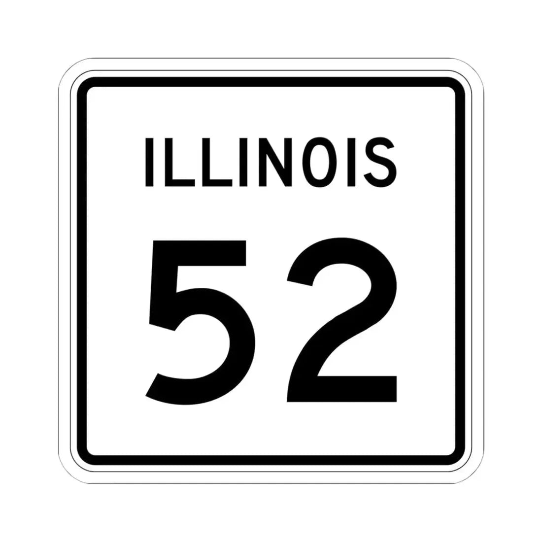 Illinois 52 (Illinois) (Road Sign) STICKER Vinyl Kiss-Cut Decal 6 Inch White - The Sticker Space