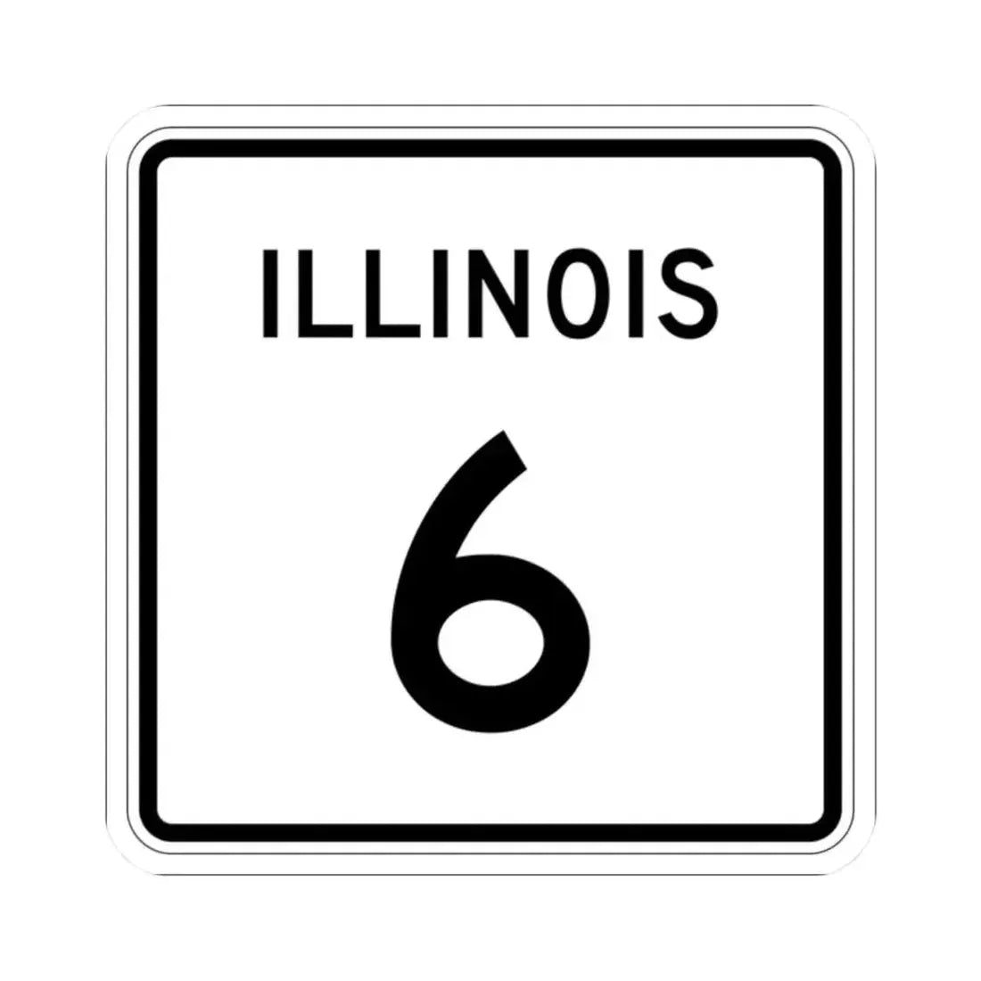 Illinois 6 (Illinois) (Road Sign) STICKER Vinyl Kiss-Cut Decal 2 Inch White - The Sticker Space