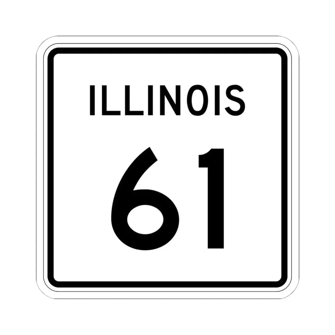 Illinois 61 (Illinois) (Road Sign) STICKER Vinyl Kiss-Cut Decal 6 Inch White - The Sticker Space