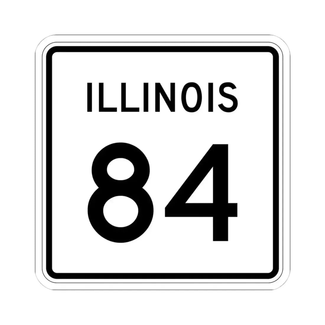 Illinois 84 (Illinois) (Road Sign) STICKER Vinyl Kiss-Cut Decal 4 Inch White - The Sticker Space