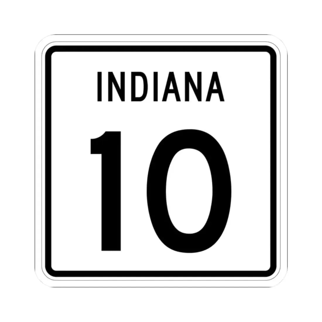 Indiana 10 (Indiana) (Road Sign) STICKER Vinyl Kiss-Cut Decal 2 Inch White - The Sticker Space