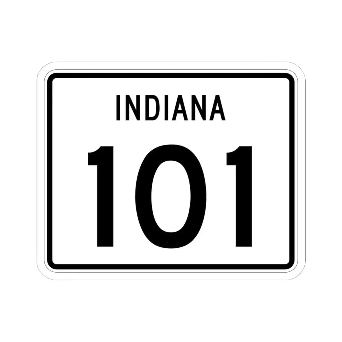 Indiana 101 (Indiana) (Road Sign) STICKER Vinyl Kiss-Cut Decal 4 Inch White - The Sticker Space