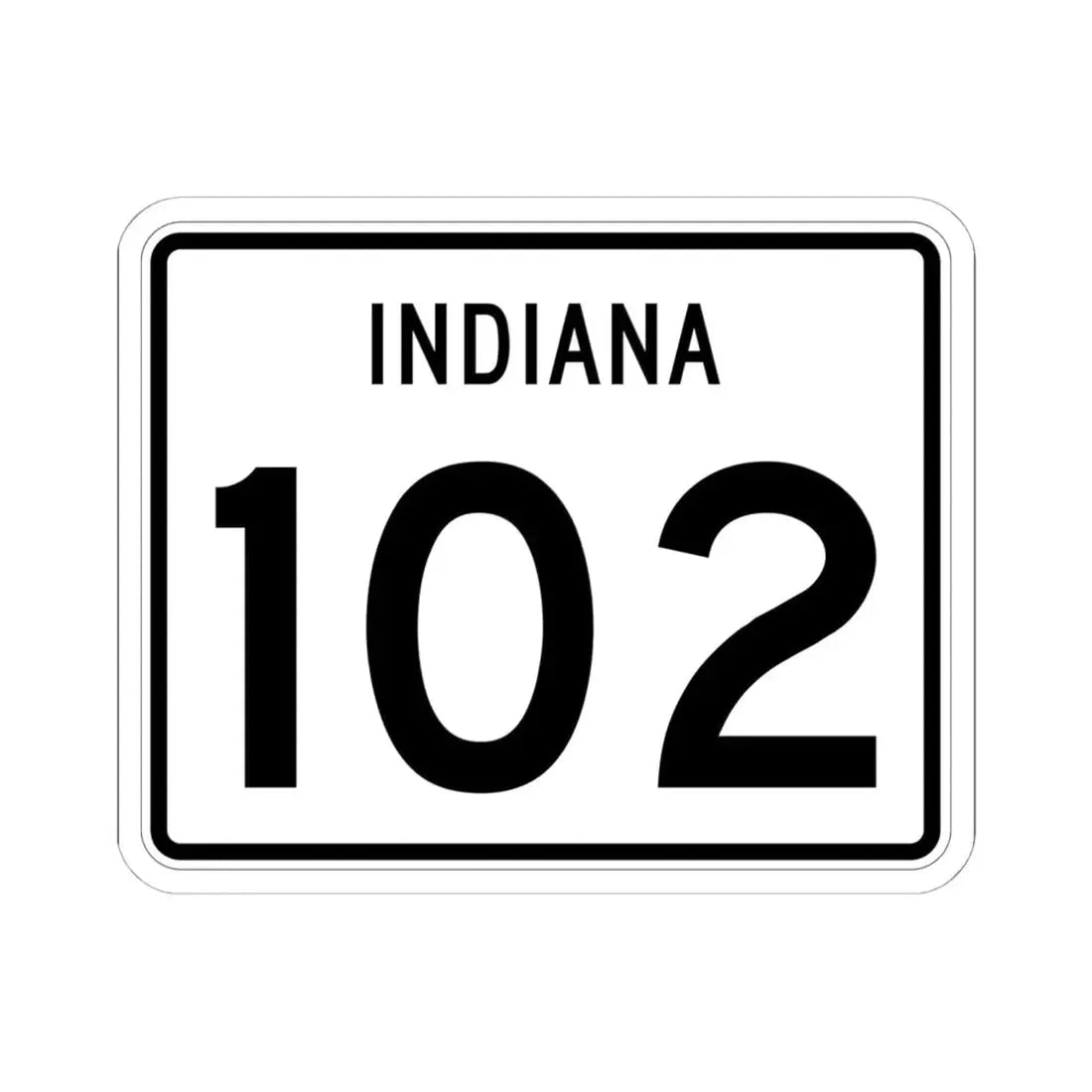 Indiana 102 (Indiana) (Road Sign) STICKER Vinyl Kiss-Cut Decal 6 Inch White - The Sticker Space