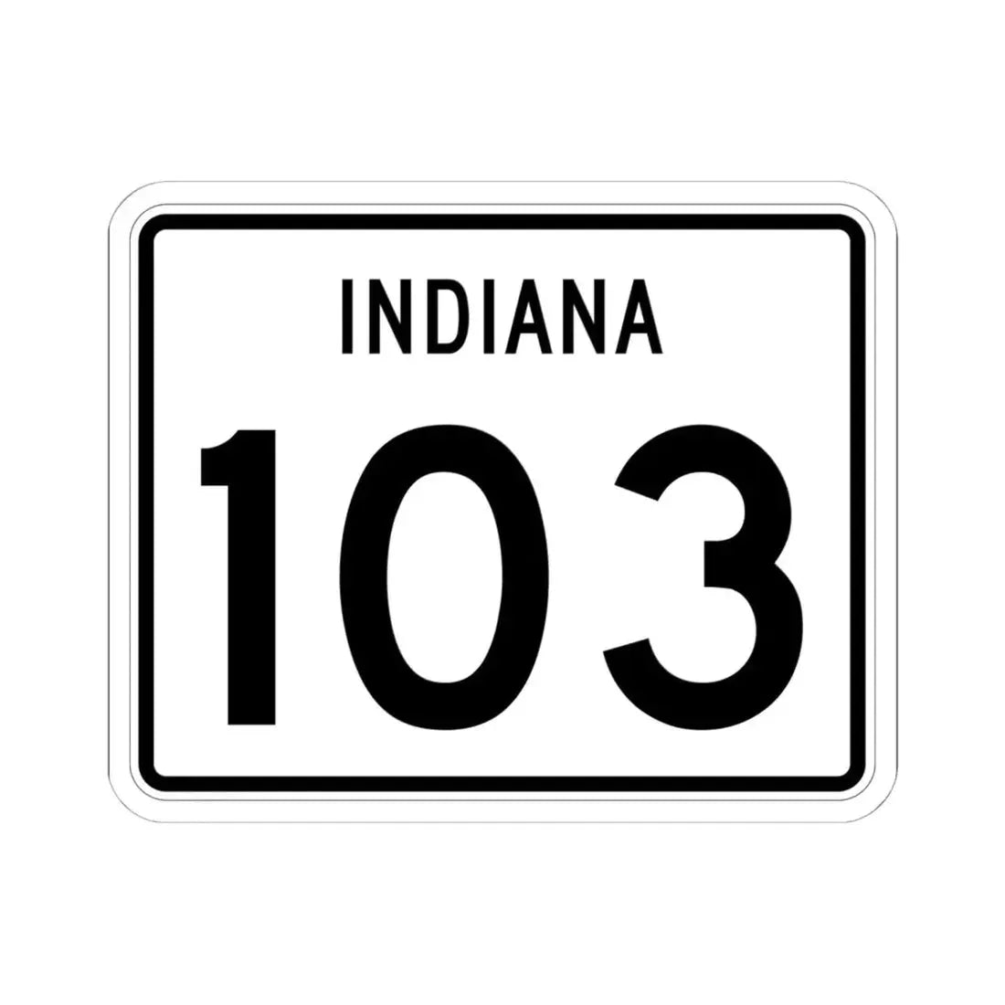 Indiana 103 (Indiana) (Road Sign) STICKER Vinyl Kiss-Cut Decal 6 Inch White - The Sticker Space