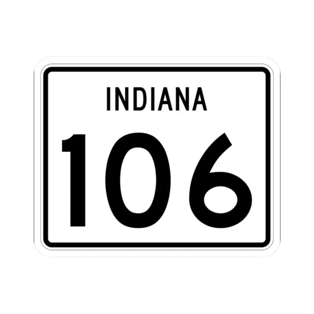 Indiana 106 (Indiana) (Road Sign) STICKER Vinyl Kiss-Cut Decal 2 Inch White - The Sticker Space