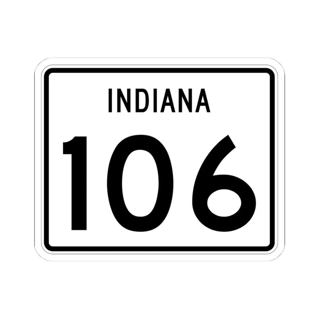 Indiana 106 (Indiana) (Road Sign) STICKER Vinyl Kiss-Cut Decal 4 Inch White - The Sticker Space