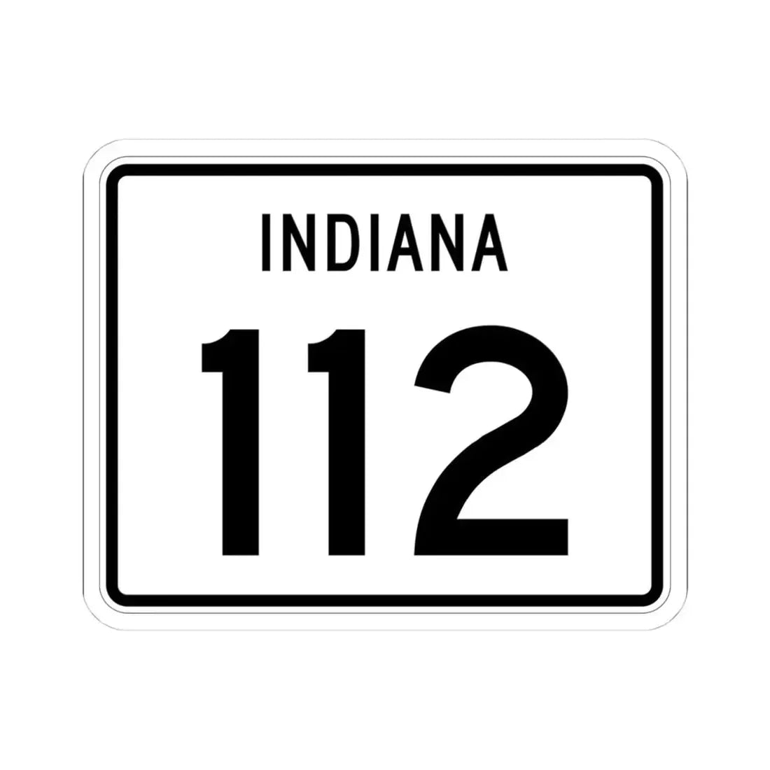 Indiana 112 (Indiana) (Road Sign) STICKER Vinyl Kiss-Cut Decal 4 Inch White - The Sticker Space