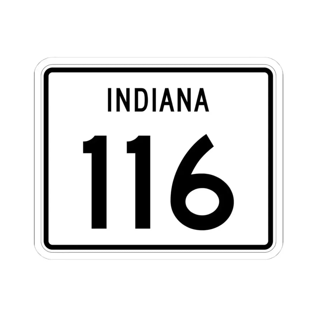 Indiana 116 (Indiana) (Road Sign) STICKER Vinyl Kiss-Cut Decal 4 Inch White - The Sticker Space