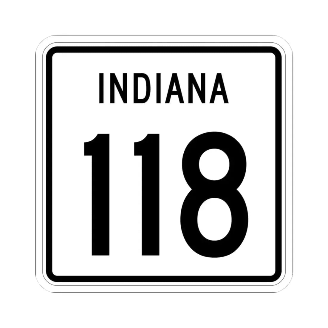 Indiana 118 1955 (Indiana) (Road Sign) STICKER Vinyl Kiss-Cut Decal 3 Inch White - The Sticker Space