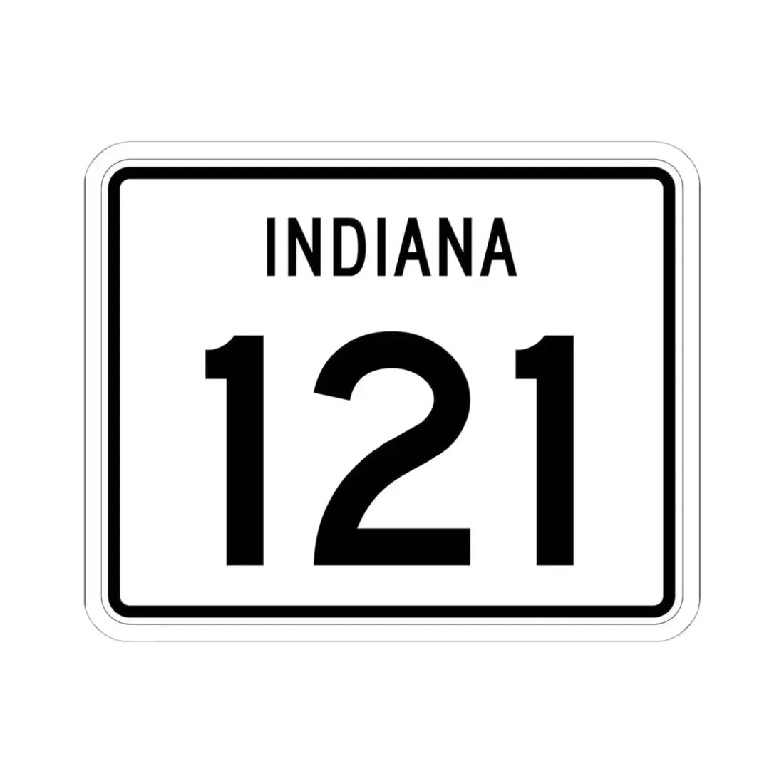 Indiana 121 (Indiana) (Road Sign) STICKER Vinyl Kiss-Cut Decal 6 Inch White - The Sticker Space