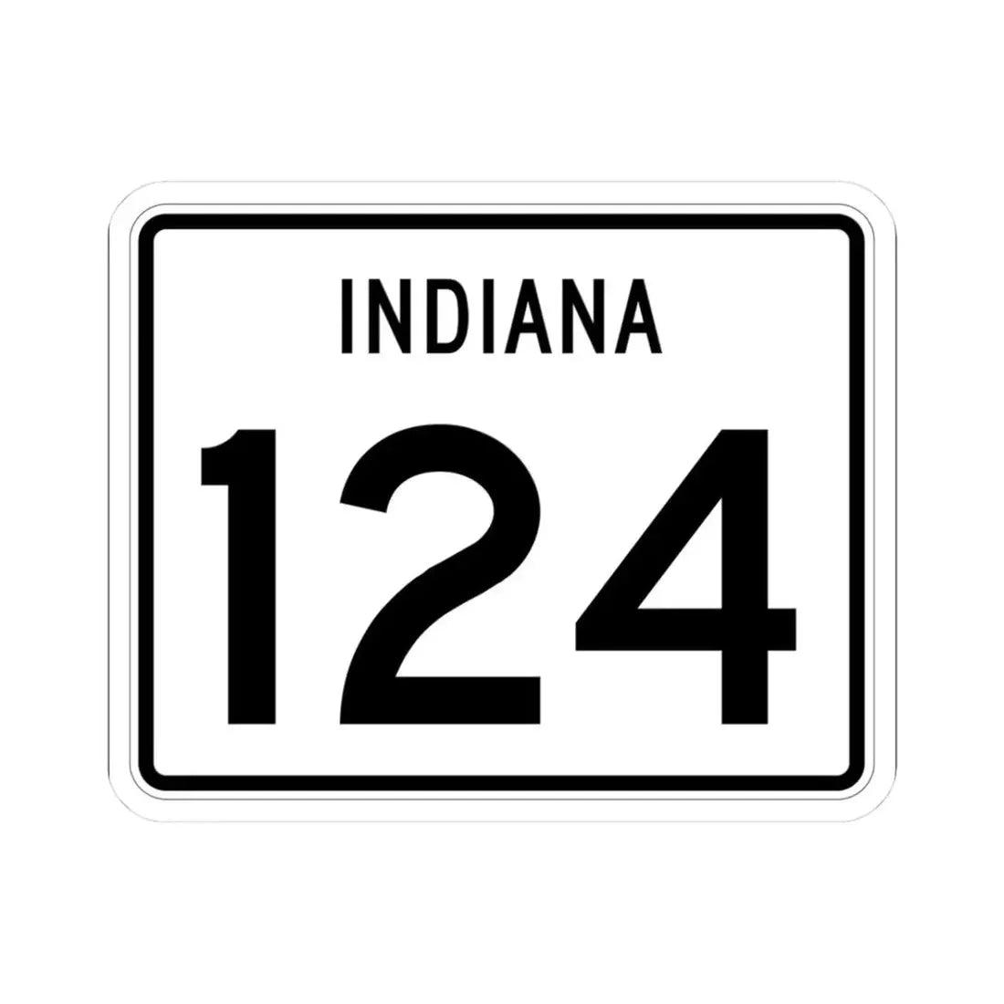 Indiana 124 (Indiana) (Road Sign) STICKER Vinyl Kiss-Cut Decal 3 Inch White - The Sticker Space