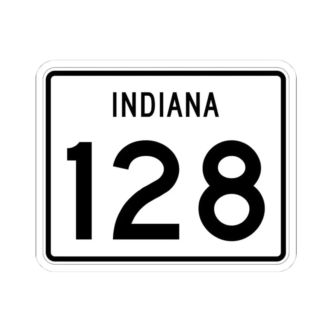 Indiana 128 (Indiana) (Road Sign) STICKER Vinyl Kiss-Cut Decal 4 Inch White - The Sticker Space