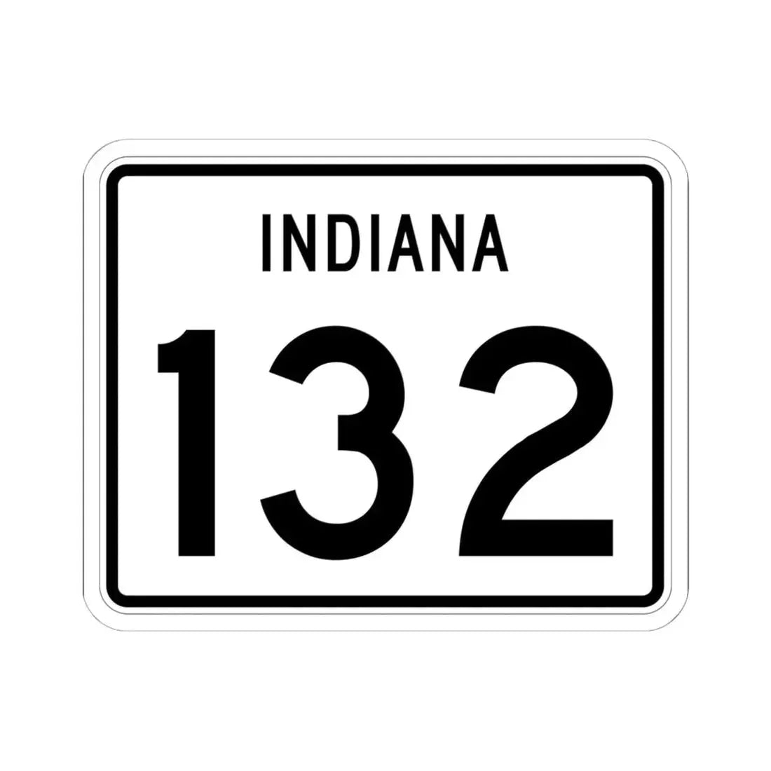 Indiana 132 (Indiana) (Road Sign) STICKER Vinyl Kiss-Cut Decal 6 Inch White - The Sticker Space