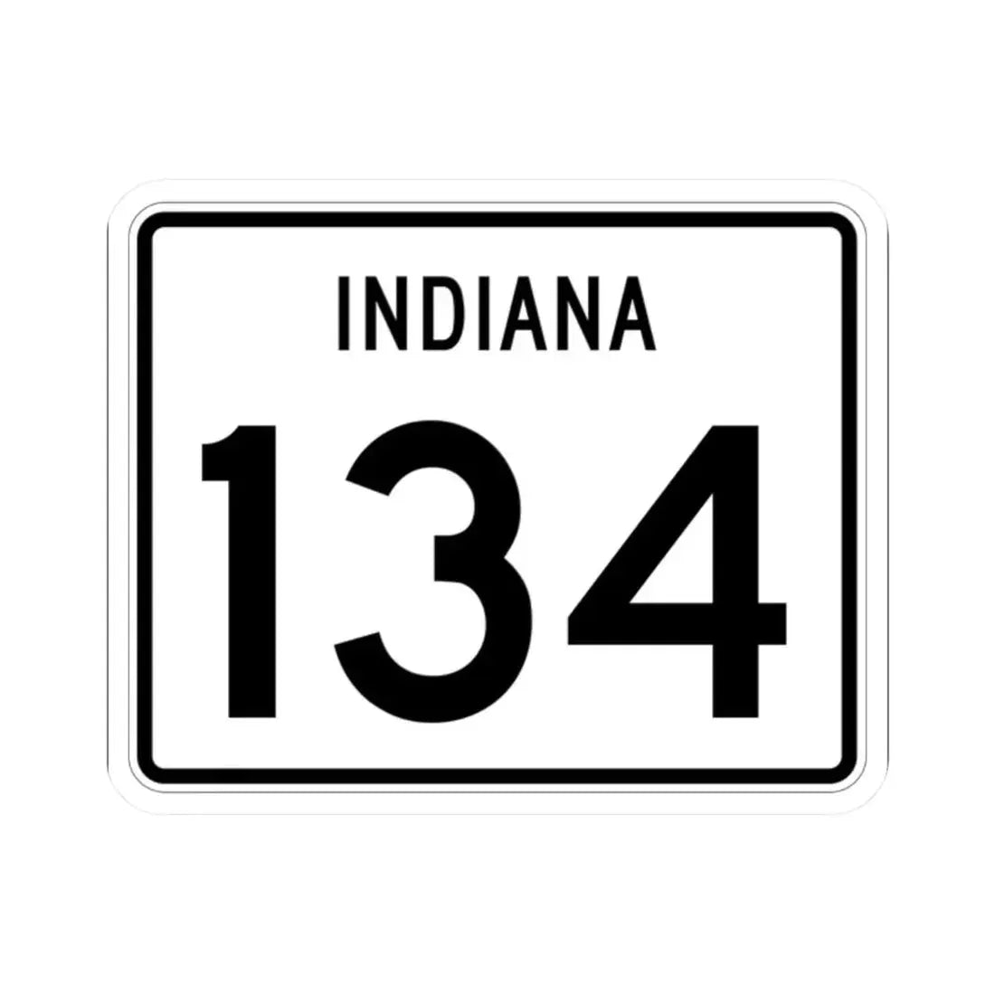 Indiana 134 (Indiana) (Road Sign) STICKER Vinyl Kiss-Cut Decal 2 Inch White - The Sticker Space