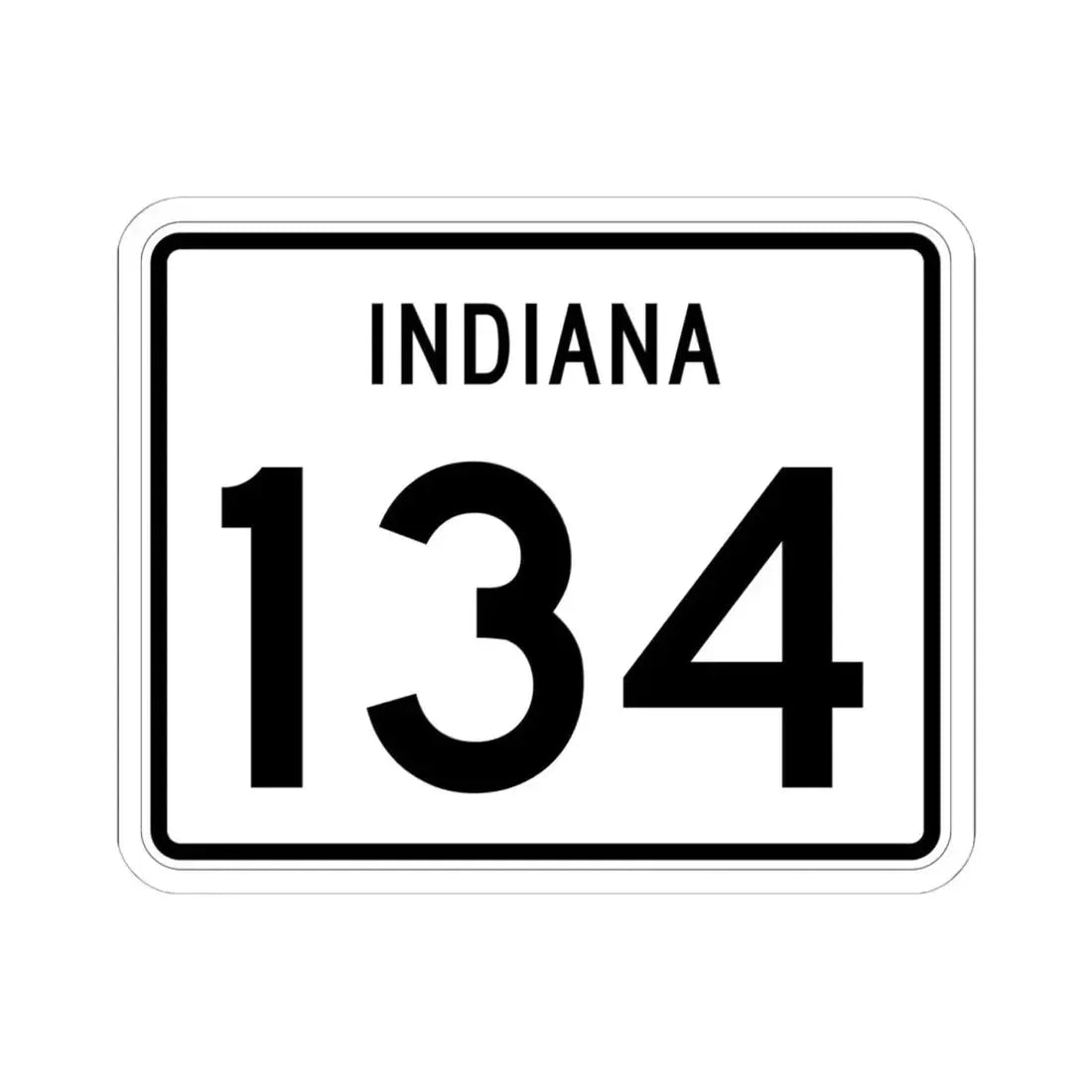 Indiana 134 (Indiana) (Road Sign) STICKER Vinyl Kiss-Cut Decal 6 Inch White - The Sticker Space