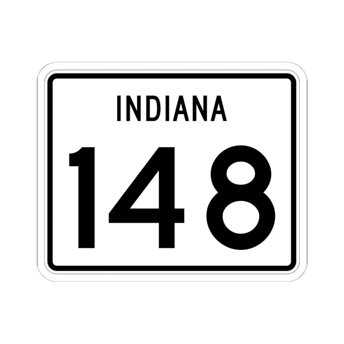 Indiana 148 (Indiana) (Road Sign) STICKER Vinyl Kiss-Cut Decal 6 Inch White - The Sticker Space
