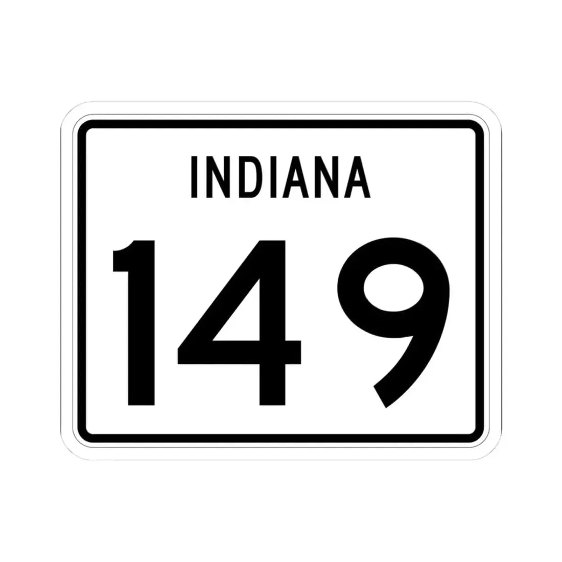 Indiana 149 (Indiana) (Road Sign) STICKER Vinyl Kiss-Cut Decal 3 Inch White - The Sticker Space