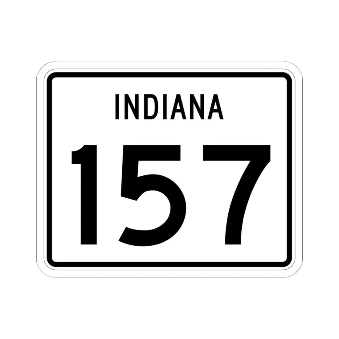 Indiana 157 (Indiana) (Road Sign) STICKER Vinyl Kiss-Cut Decal 6 Inch White - The Sticker Space