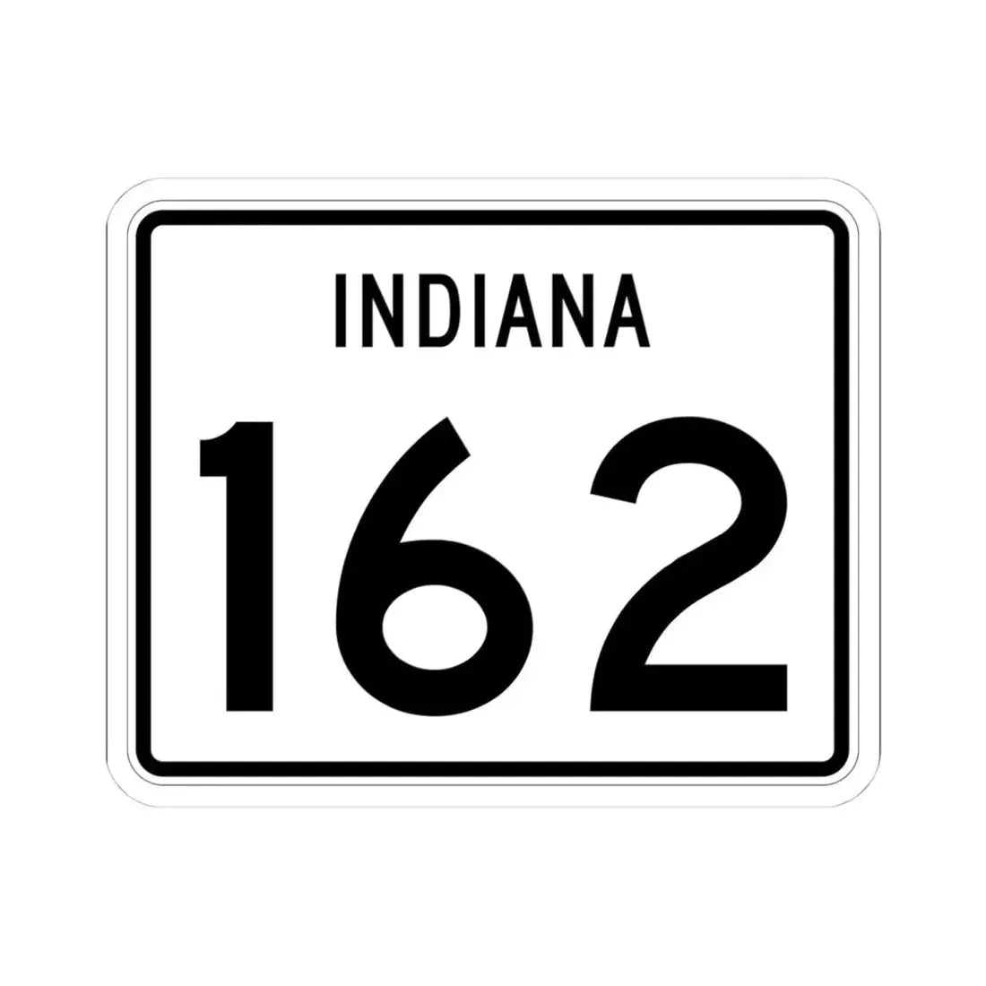 Indiana 162 (Indiana) (Road Sign) STICKER Vinyl Kiss-Cut Decal 4 Inch White - The Sticker Space