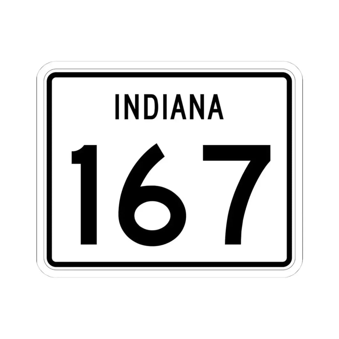 Indiana 167 (Indiana) (Road Sign) STICKER Vinyl Kiss-Cut Decal 4 Inch White - The Sticker Space