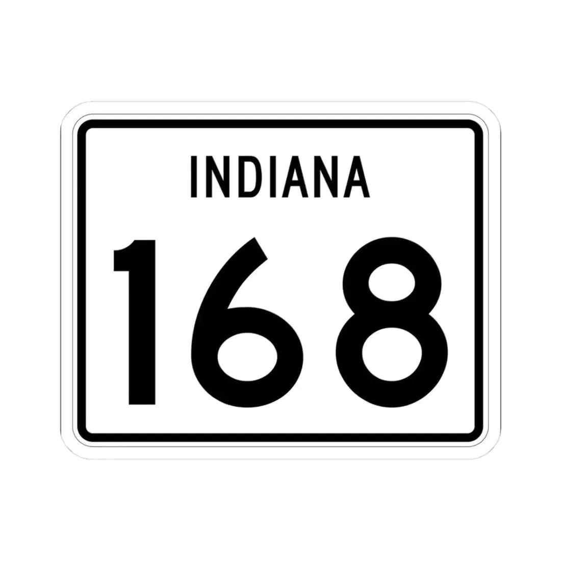Indiana 168 (Indiana) (Road Sign) STICKER Vinyl Kiss-Cut Decal 3 Inch White - The Sticker Space