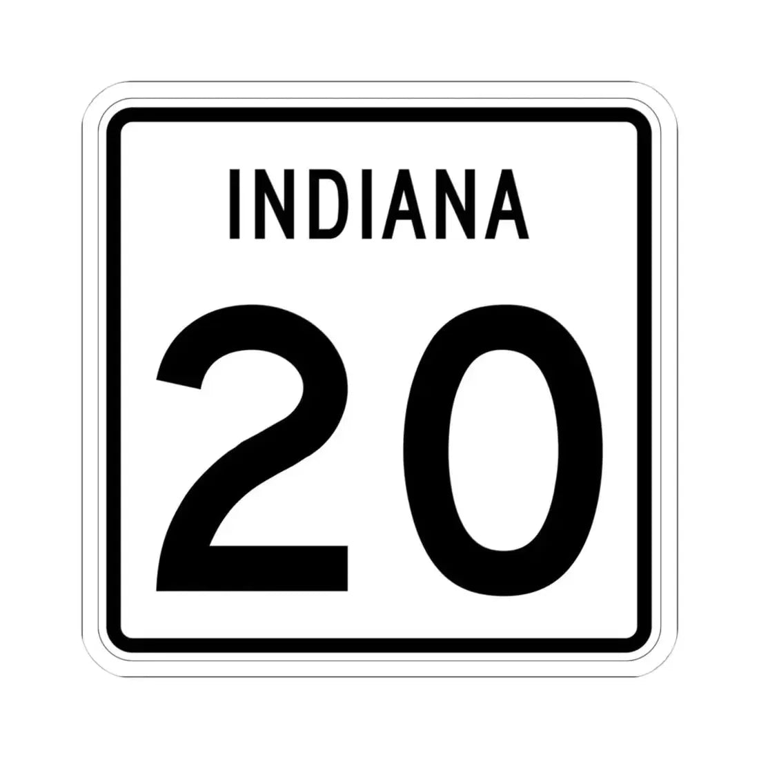 Indiana 20 (Indiana) (Road Sign) STICKER Vinyl Kiss-Cut Decal 4 Inch White - The Sticker Space