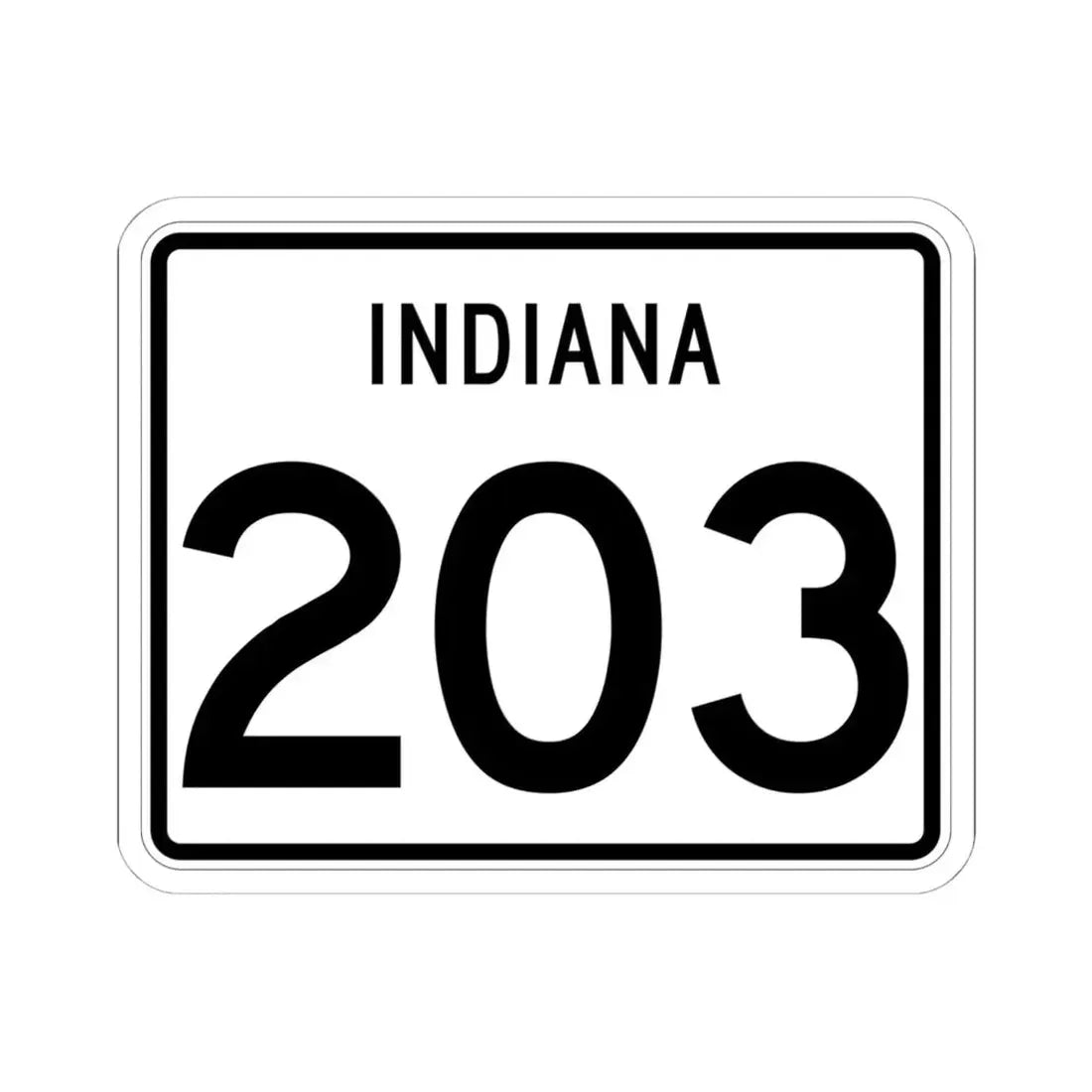 Indiana 203 (Indiana) (Road Sign) STICKER Vinyl Kiss-Cut Decal 6 Inch White - The Sticker Space
