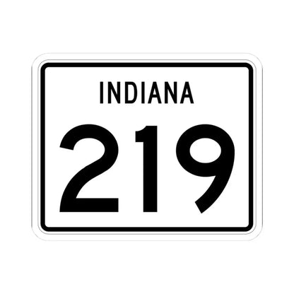 Indiana 219 (Indiana) (Road Sign) STICKER Vinyl Kiss-Cut Decal 3 Inch White - The Sticker Space