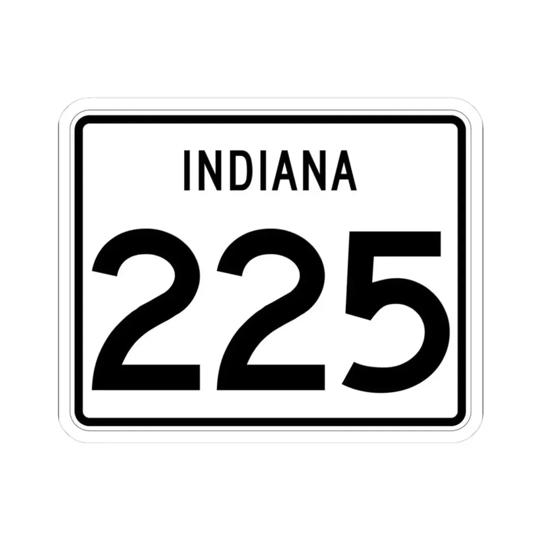 Indiana 225 (Indiana) (Road Sign) STICKER Vinyl Kiss-Cut Decal 3 Inch White - The Sticker Space