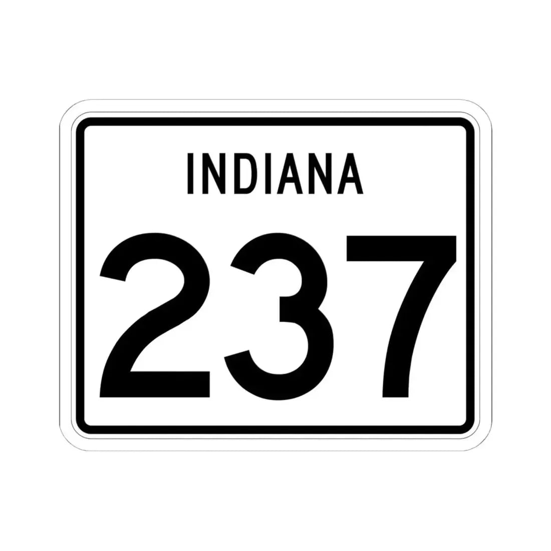 Indiana 237 (Indiana) (Road Sign) STICKER Vinyl Kiss-Cut Decal 6 Inch White - The Sticker Space