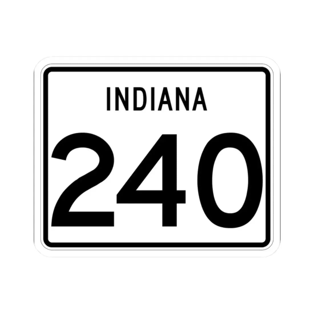 Indiana 240 (Indiana) (Road Sign) STICKER Vinyl Kiss-Cut Decal 2 Inch White - The Sticker Space