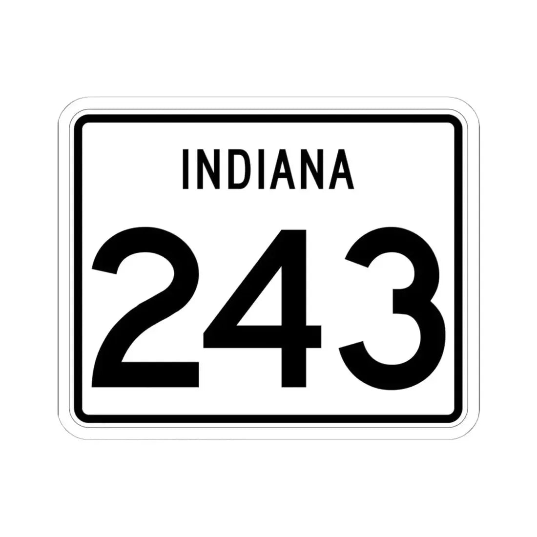 Indiana 243 (Indiana) (Road Sign) STICKER Vinyl Kiss-Cut Decal 6 Inch White - The Sticker Space