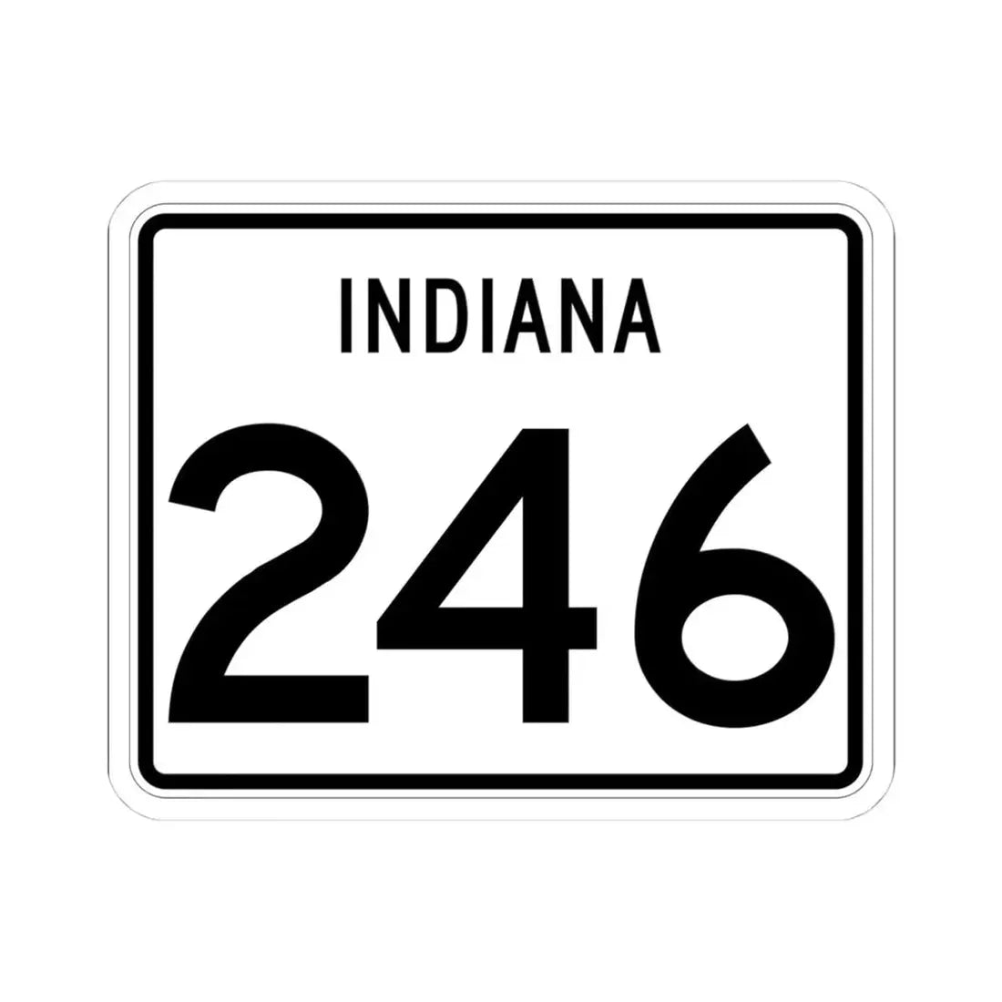 Indiana 246 (Indiana) (Road Sign) STICKER Vinyl Kiss-Cut Decal 4 Inch White - The Sticker Space